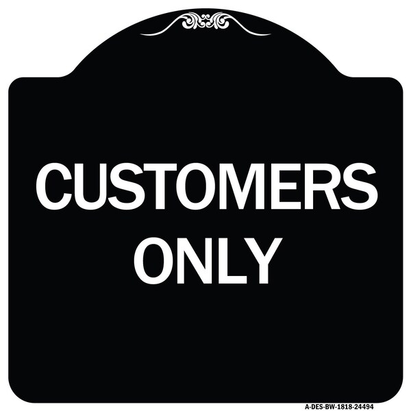Designer Series Customers Only, Black & White Heavy-Gauge Aluminum Sign, 18" x 18", BW-1818-24494